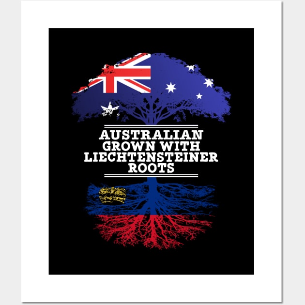 Australian Grown With Liechtensteiner Roots - Gift for Liechtensteiner With Roots From Liechtenstein Wall Art by Country Flags